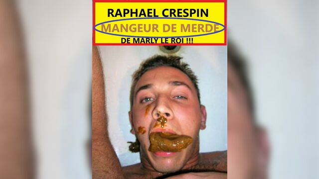 Raphael Crespin - Marly Le Roi - Mangeur De Merde !