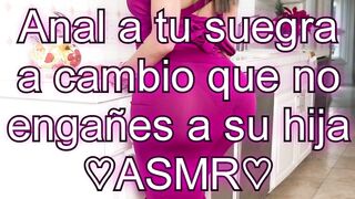 ASMR - Anal a tu suegra te convence de no engañas a su hija