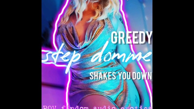 Greedy Step Domme: A POV Findom Audio Erotica