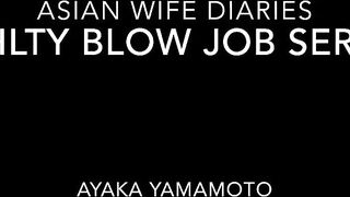 Asian Wife Diaries: Nightly Blow Job Service Massive Cum Shot