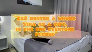"I rented a whore Vika as a gift, in the end everyone fucked, 2 x 2 orgy" - Part one - NIGONIKA