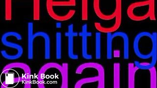 Helga shitting again