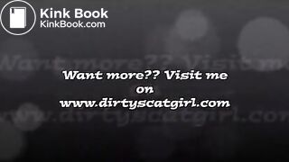 Want more?? Visit me on wwwdirtyscatgirlcom