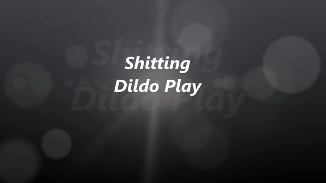 Shitting Dildo Play