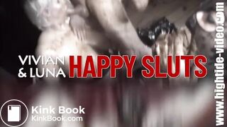 Vivian & Luna - Happy Sluts - Hightide Video