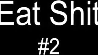 Eat Shit 2