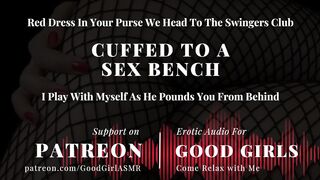 [Audio] Another Friday Night at the Swingers Club Cuffed to a Sex Bench