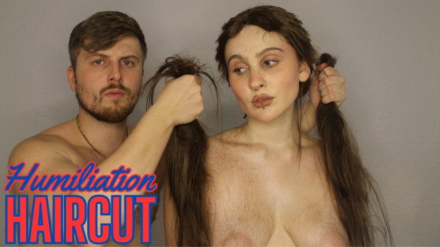 Humiliation Long To Short Haircut - Deep Throat and Squirt