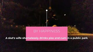 A slut's wife shamelessly drinks piss and cum in a public park