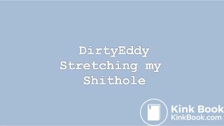 Stretching My Shithole