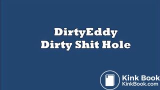 DirtyEddy - Dirty Shit Hole