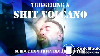 triggering a shit volcano