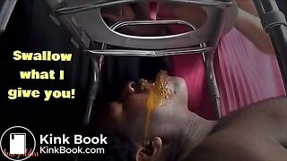 Swallow what I give you!!