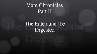 Vore Chronicles - Part II - The Eaten and the Digested