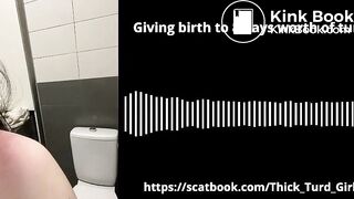 [AUDIO] GIVING BIRTH to 8 DAYS WORTH OF TURDS