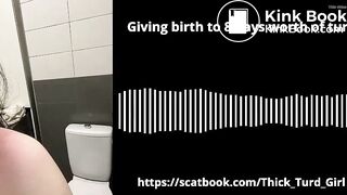 [AUDIO] GIVING BIRTH to 8 DAYS WORTH OF TURDS