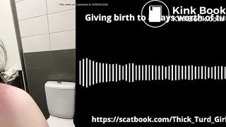 [AUDIO] GIVING BIRTH to 8 DAYS WORTH OF TURDS